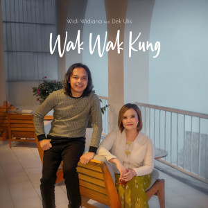 Listen to Wak Wak Kung song with lyrics from Widi Widiana