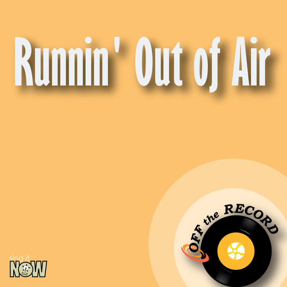 Runnin' Out of Air