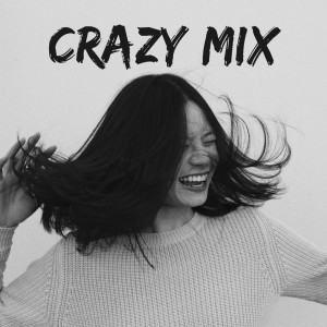 Various Artists的專輯Crazy Mix (Explicit)