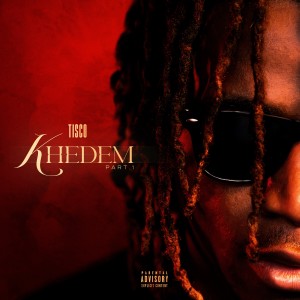 Album KHEDEM, pt. 1 (Explicit) from Tisco