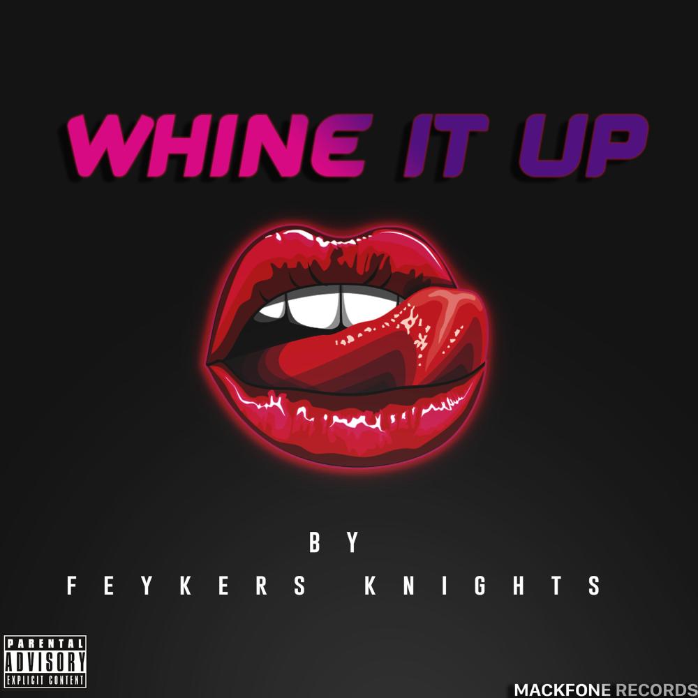 Whine It Up (Explicit)