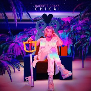 Listen to CHIKAI song with lyrics from Barrett Crake