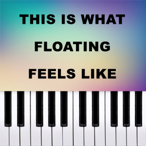 Piano Pop TV的專輯this is what floating feels like (Piano Version)