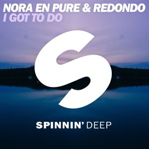 ดาวน์โหลดและฟังเพลง I Got To Do พร้อมเนื้อเพลงจาก Nora En Pure