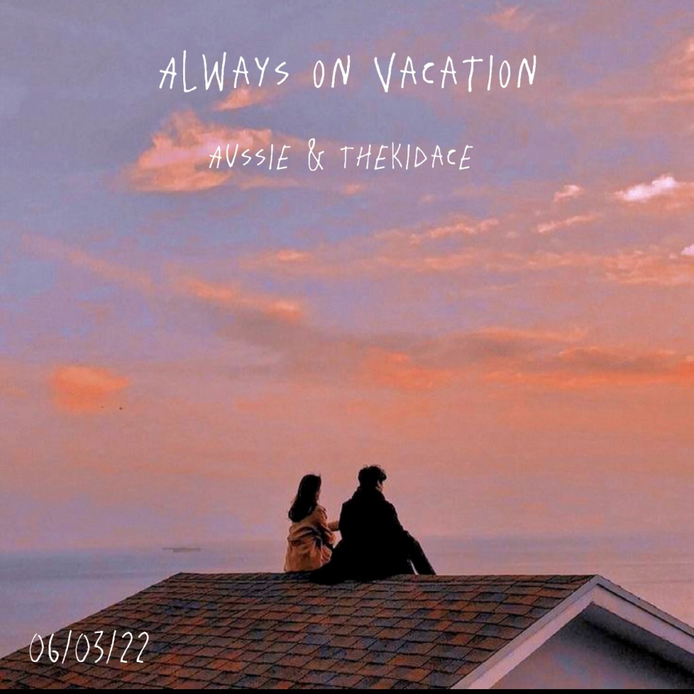 Always on Vacation (feat. thekid.ace)