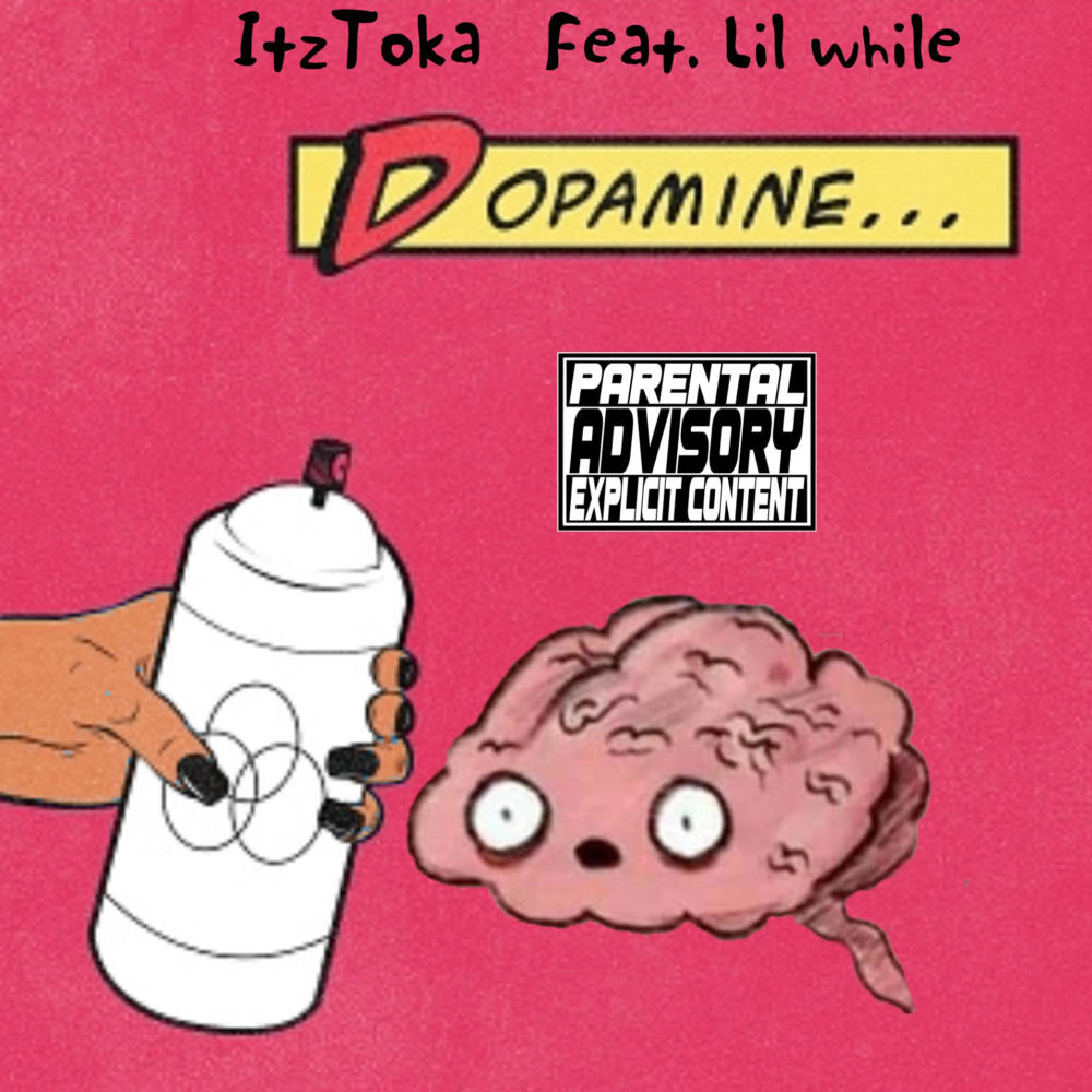 Dopamine (feat. Lil While) (Explicit)