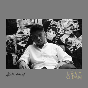 Dengarkan Kata Maaf lagu dari Levy Qidam dengan lirik