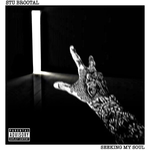 Album Seeking My Soul (Explicit) from Stu Brootal