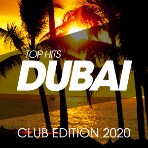 Album Top Hits Dubai Club Edition 2020 from RI.LO.VE.