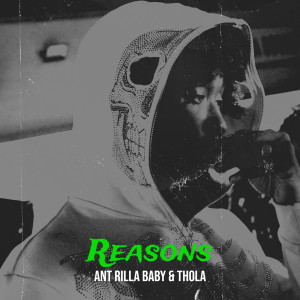 Listen to Reasons (Explicit) song with lyrics from Ant Rilla Baby