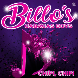 Billo's Caracas Boys的專輯Chipi, Chipi