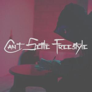 Album Can't Settle Freestyle (Explicit) oleh KN