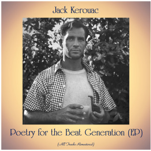 Album Poetry for the Beat Generation (EP) (All Tracks Remastered) from Jack Kerouac