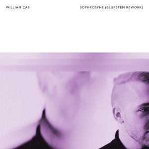 Listen to Sophrosyne (Blurstem Rework) song with lyrics from William Cas