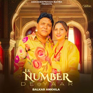 Listen to Ek Number De Yaar song with lyrics from Balkar Ankhila