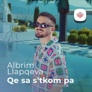 收聽Albrim Llapqeva的Qe sa s'tkom pa歌詞歌曲
