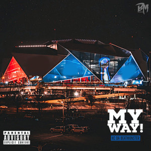 ดาวน์โหลดและฟังเพลง My Way (Explicit) พร้อมเนื้อเพลงจาก KC Da Beatmonster