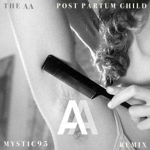อัลบัม Post Partum Child (Mystic95 Remix) ศิลปิน AA