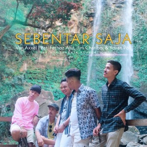ดาวน์โหลดและฟังเพลง Sebentar Saja พร้อมเนื้อเพลงจาก Van Axxel