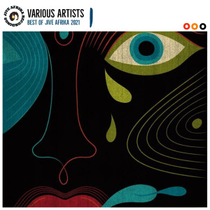 Various Artists的專輯The Best Of Jive Afrika 2021