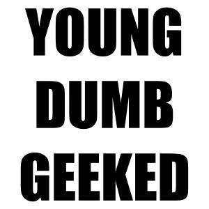 收聽zak hilton的YOUNG DUMB GEEKED (Explicit)歌詞歌曲