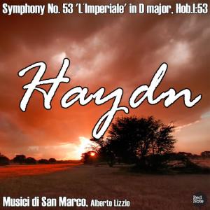 ดาวน์โหลดและฟังเพลง Symphony No. 53 'L'Imperiale' in D major, Hob.I:53: I. Largo maestoso - Vivace พร้อมเนื้อเพลงจาก Musici Di San Marco