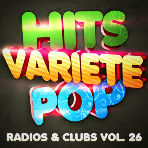 Hits Variété Pop Vol. 26 (Top Radios & Clubs)