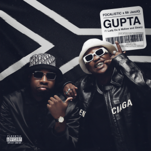 收聽Focalistic的GUPTA (feat. Lady Du and Mellow and Sleazy)歌詞歌曲