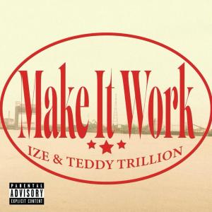收聽Ize的Make It Work (Explicit)歌詞歌曲