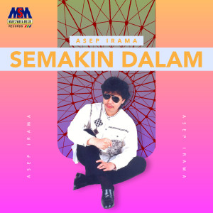 Dengarkan Semakin Dalam lagu dari Asep Irama dengan lirik