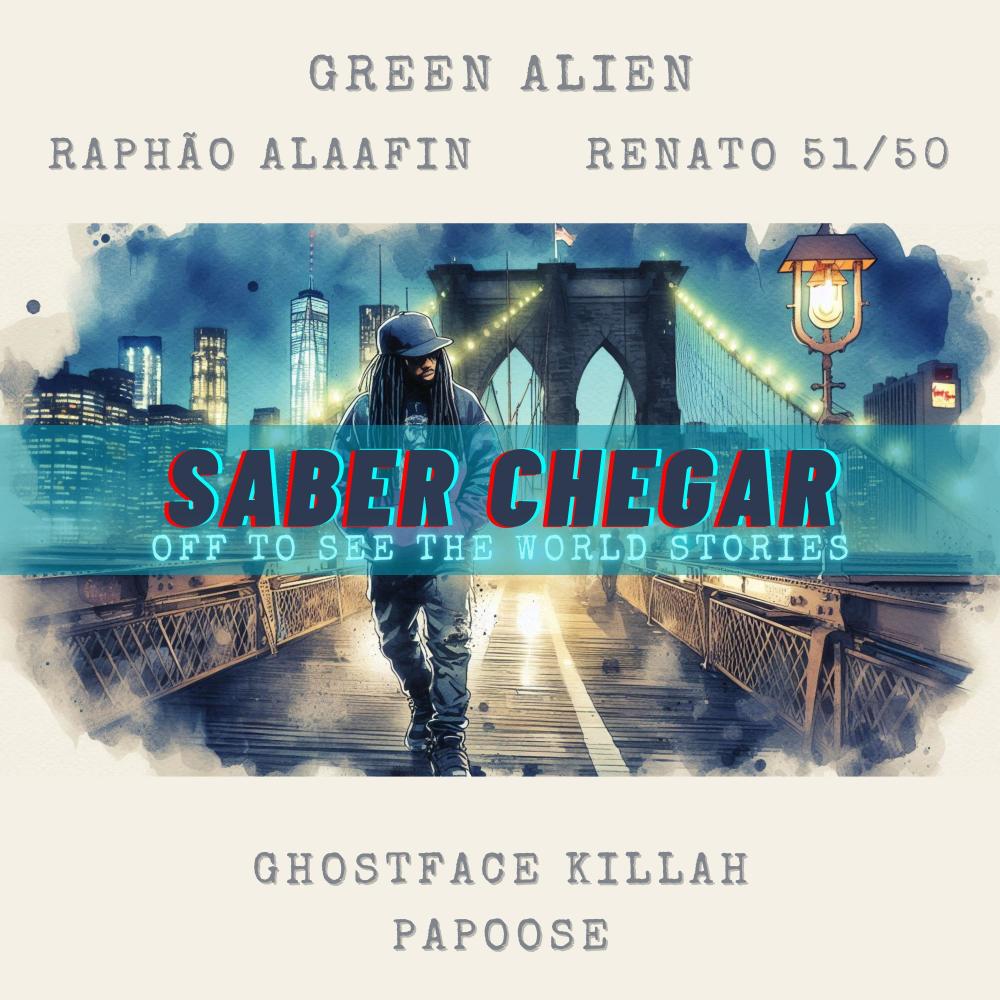 Saber Chegar (feat. Ghostface Killah, Papoose, Raphão Alaafin & Renato 51/50) (Explicit)