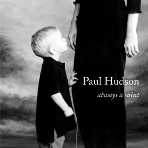 อัลบัม Always a Saint ศิลปิน Paul Hudson