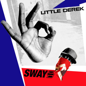 Album Little Derek (Explicit) from Sway
