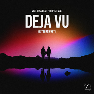 Listen to Deja Vu (Bittersweet) song with lyrics from Vice Vrsa