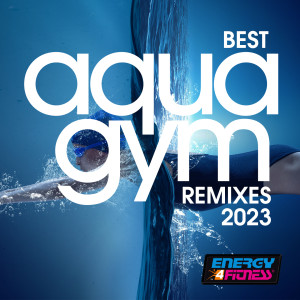 Album Best Aqua Gym Remixes 2023 128 Bpm / 32 Count oleh Girlzz