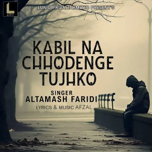 Album Kaabil Na Chhodenge Tujhko oleh Altamash Faridi