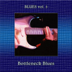 CueHits的專輯Blues Vol. 5: Bottleneck Blues