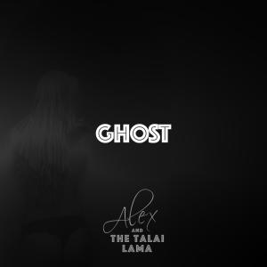 Alex and The Talai Lama的專輯Ghost