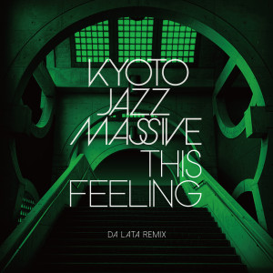 Listen to This Feeling (Da Lata Remix Inst) song with lyrics from Kyoto Jazz Massive