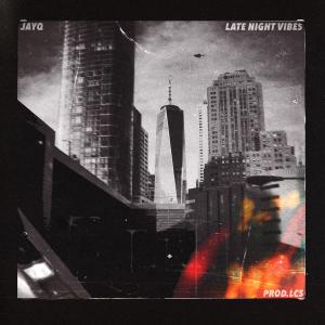 ดาวน์โหลดและฟังเพลง Late Night Vibes (Explicit) พร้อมเนื้อเพลงจาก Jayq