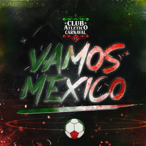Club Atlético Carnaval的專輯Vamos México