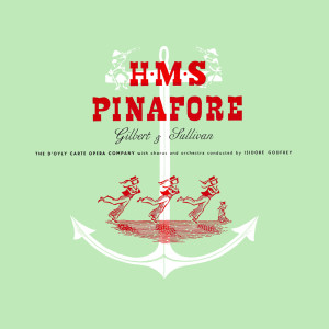 The D'Oyly Carte Opera Company的专辑H.M.S Pinafore
