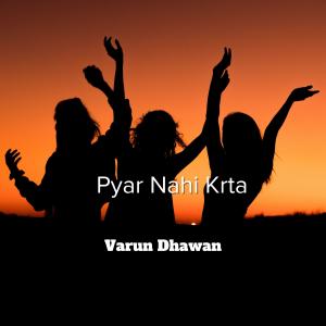 Varun Dhawan的專輯Pyar Nahi Krta