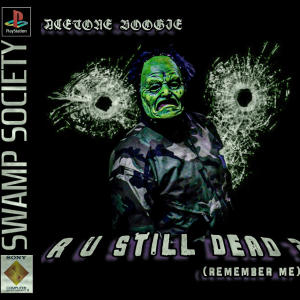 Acetone Boogie的專輯R U STILL DEAD? (REMEMBER ME?) [Explicit]