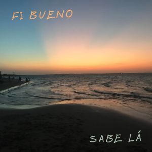 Fi Bueno的專輯Sabe Lá