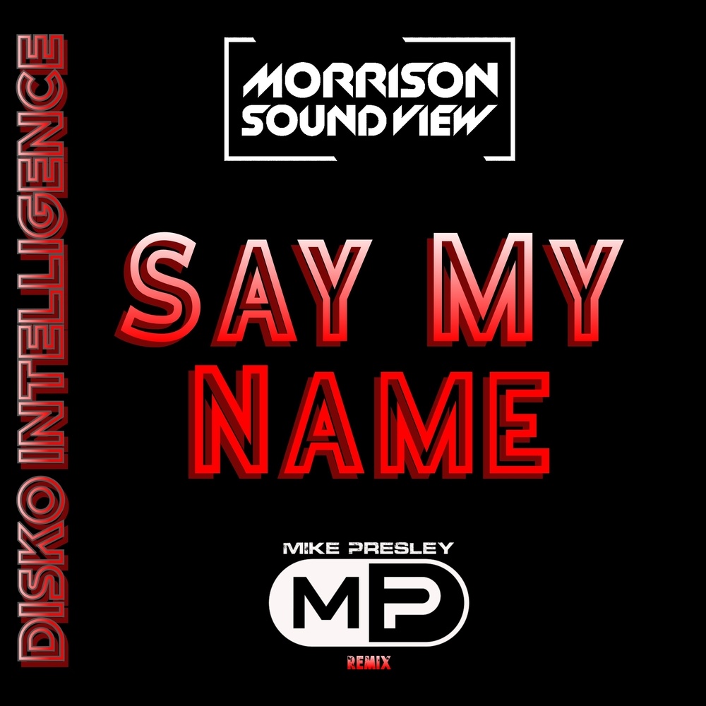 Say My Name (Mike Presley Remix)