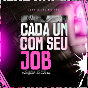 收聽Dj Gvzinho Tralha的CADA UM COM SEU JOB (Explicit)歌詞歌曲