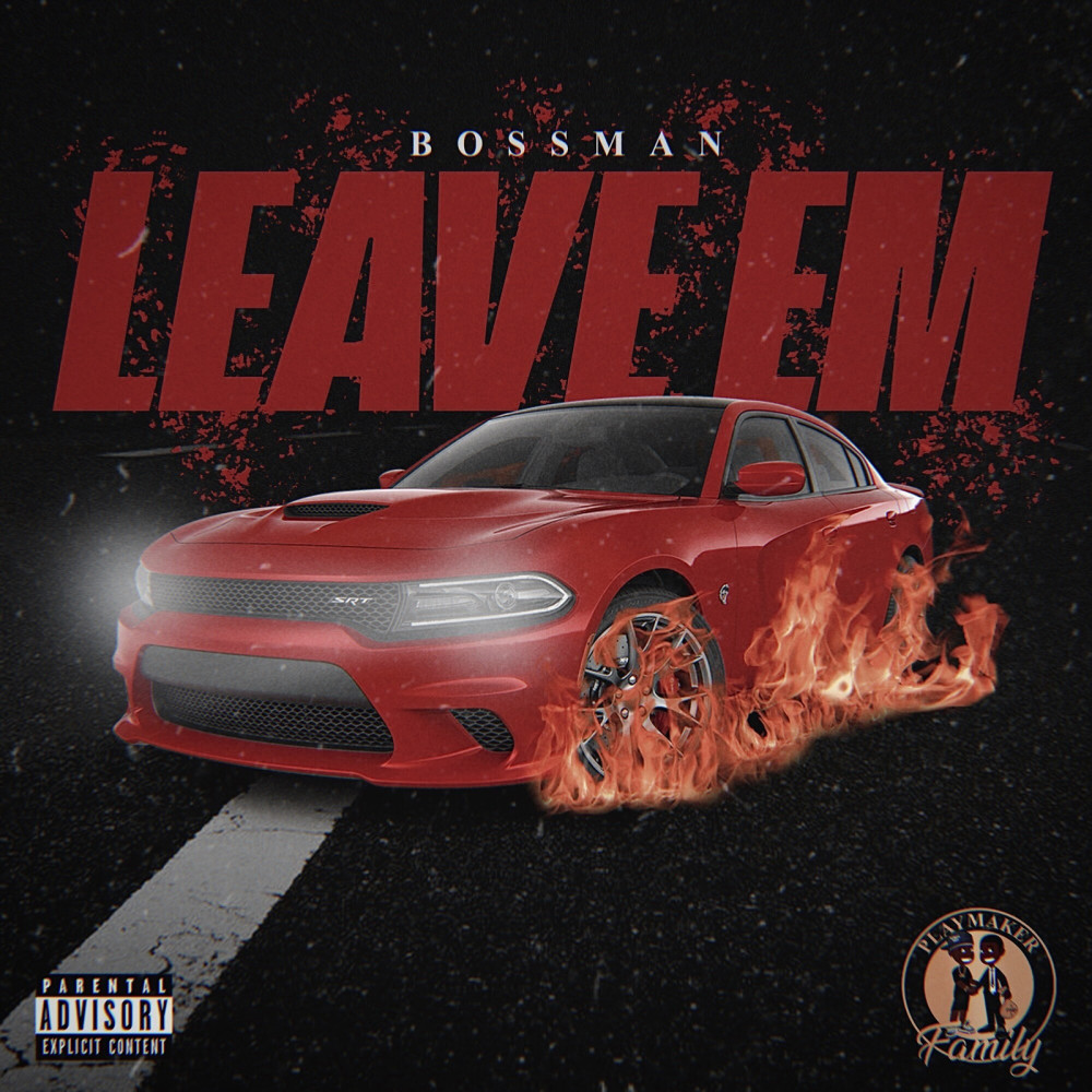 Leave Em (Explicit)