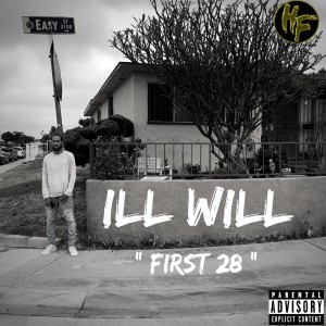ดาวน์โหลดและฟังเพลง First 28 (Explicit) พร้อมเนื้อเพลงจาก Ill Will