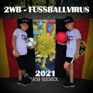 Listen to Fussballvirus - 2021 Em-Remix song with lyrics from 2WB
